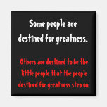 People Destined For Greatness Fridge Magnet