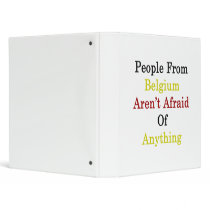 People From Belgium Aren't Afraid Of Anything Vinyl Binder