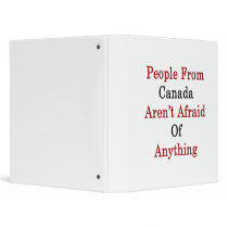 People From Canada Aren't Afraid Of Anything Binders