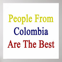 People From Colombia Are The Best Poster