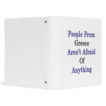 People From Greece Aren't Afraid Of Anything Vinyl Binders