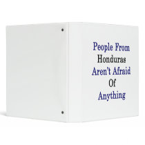 People From Honduras Aren't Afraid Of Anything Vinyl Binder