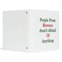 People From Morocco Aren't Afraid Of Anything 3 Ring Binders