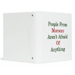 People From Morocco Aren't Afraid Of Anything 3 Ring Binders