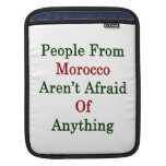 People From Morocco Aren't Afraid Of Anything Sleeve For iPads