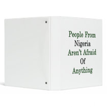 People From Nigeria Aren't Afraid Of Anything Vinyl Binders