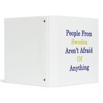 People From Sweden Aren't Afraid Of Anything Binder