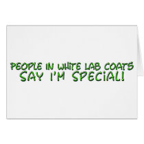 People in White Lab Coats Say I'm Special Cards