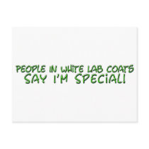 People in White Lab Coats Say I'm Special Post Cards