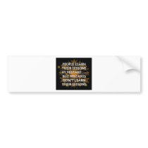 People Learn from mistakes Bumper Stickers