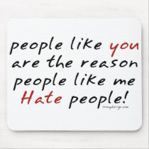 People Like You Hate People Mousepad