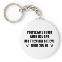 People may doubt what you say christian gift keychain
