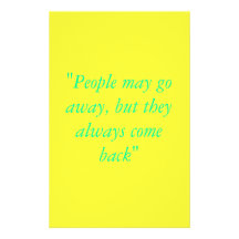"People may go away, but they always come back" Custom Stationery