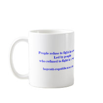 People refuse to fight in a war mugs