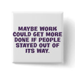 People should just stay out of the way