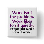 People should leave work alone