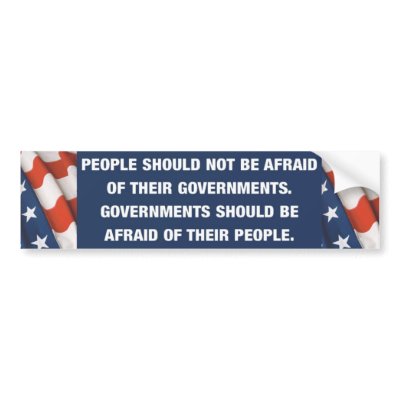 People should not be afraid of their governments bumper sticker by AlLukasek