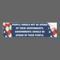 People should not be afraid of their governments bumper stickers