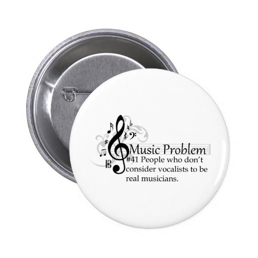 People who don’t consider vocalists... pinback buttons