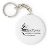 People who don’t consider vocalists... keychains