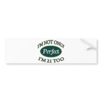 Perfect 21 Year Old Bumper Sticker