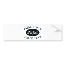 Perfect 35 bumper stickers