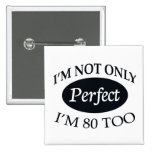 Perfect 80 pinback button