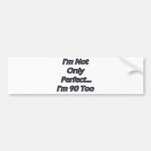 Perfect 90 Year Old Bumper Stickers