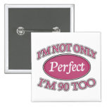 Perfect 90 Year Old Pinback Buttons