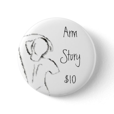perfect, Arm Story$10 Pinback Button by CoreyCola