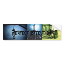 Perfect Execution bumper sticker