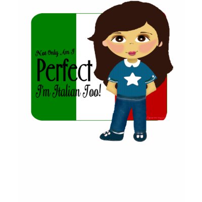 Perfect & Italian Girl T-shirts by nextstopitaly