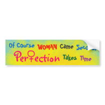 Perfection Takes Time Bumper Sticker