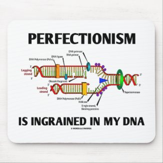 Perfectionism Is Ingrained In My DNA (Genes) Mouse Pad