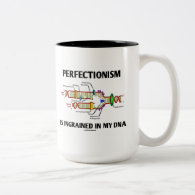 Perfectionism Is Ingrained In My DNA (Genes) Mug