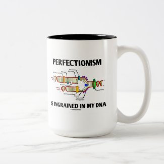 Perfectionism Is Ingrained In My DNA (Genes) Mug