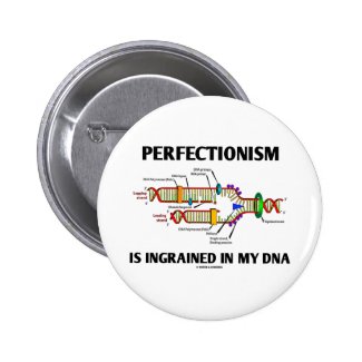Perfectionism Is Ingrained In My DNA (Genes) Pin