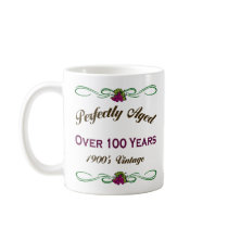 Perfectly Aged Over 100 Years mugs
