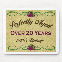 Perfectly Aged Over 20 Years mousepads