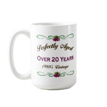 Perfectly Aged Over 20 Years mugs