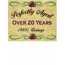 Perfectly Aged Over 20 Years t-shirts by BirthdayObsessions Perfectly Aged Over 20 Years t-shirts