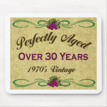 Perfectly Aged Over 30 Years mousepads