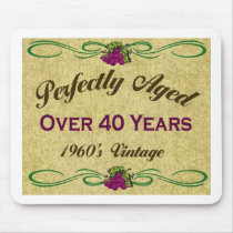 Perfectly Aged Over 40 Years mousepads