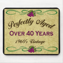 Perfectly Aged Over 40 Years mousepads