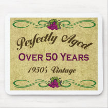 Perfectly Aged Over 50 Years mousepads