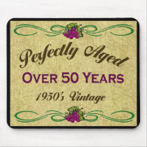 Perfectly Aged Over 50 Years mousepads