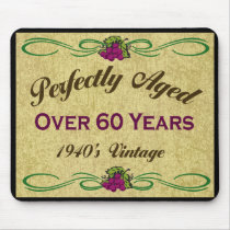 Perfectly Aged Over 60 Years mousepads