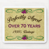 Perfectly Aged Over 70 Years mousepads