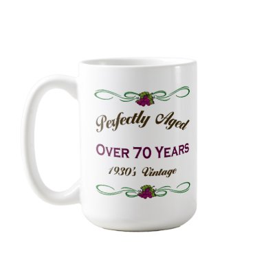Perfectly Aged Over 70 Years Mugs by BirthdayObsessions