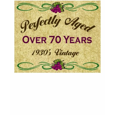 Perfectly Aged Over 70 Years Tee Shirts by BirthdayObsessions